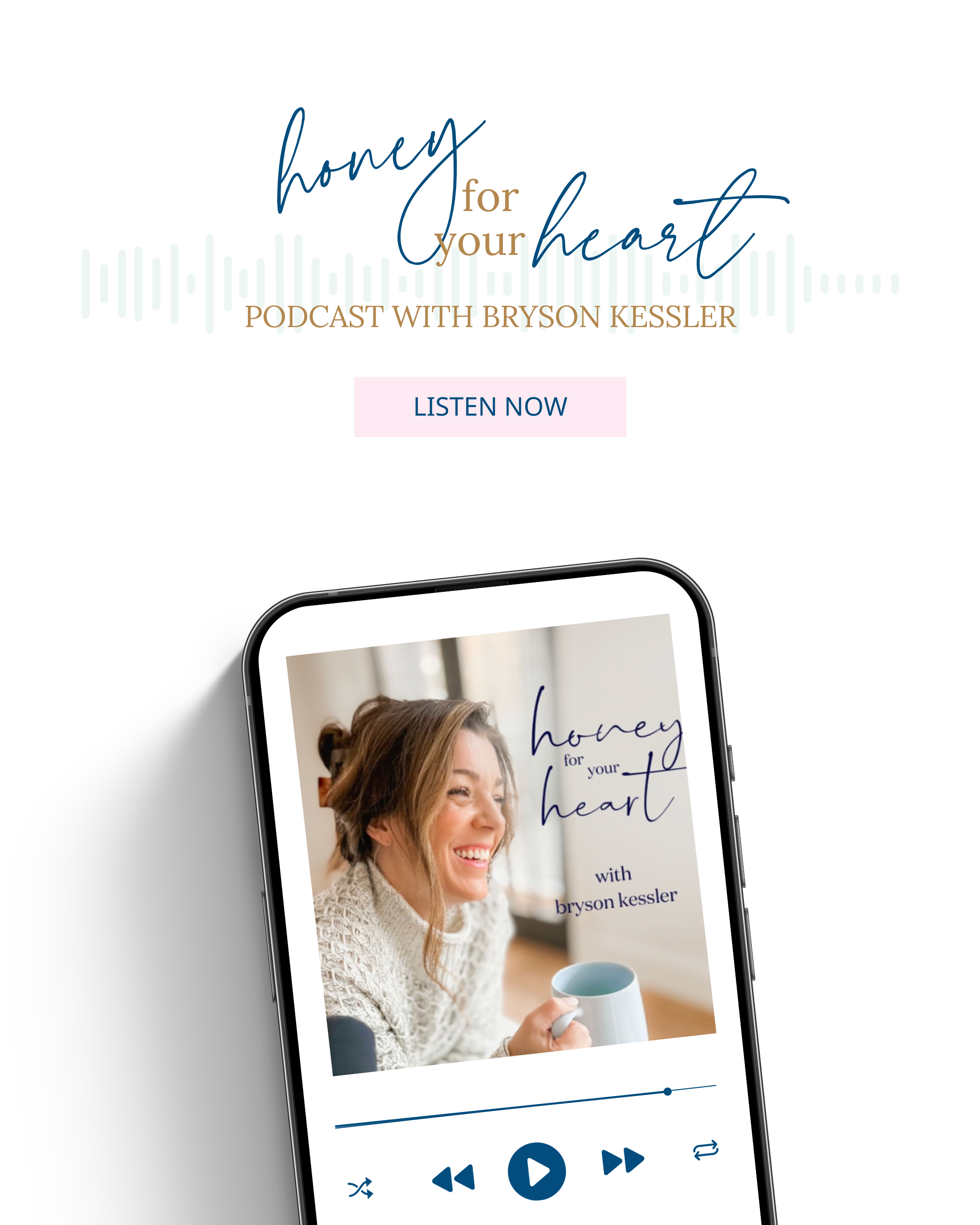 Honey For Your Heart Podcast with Bryson Kessler