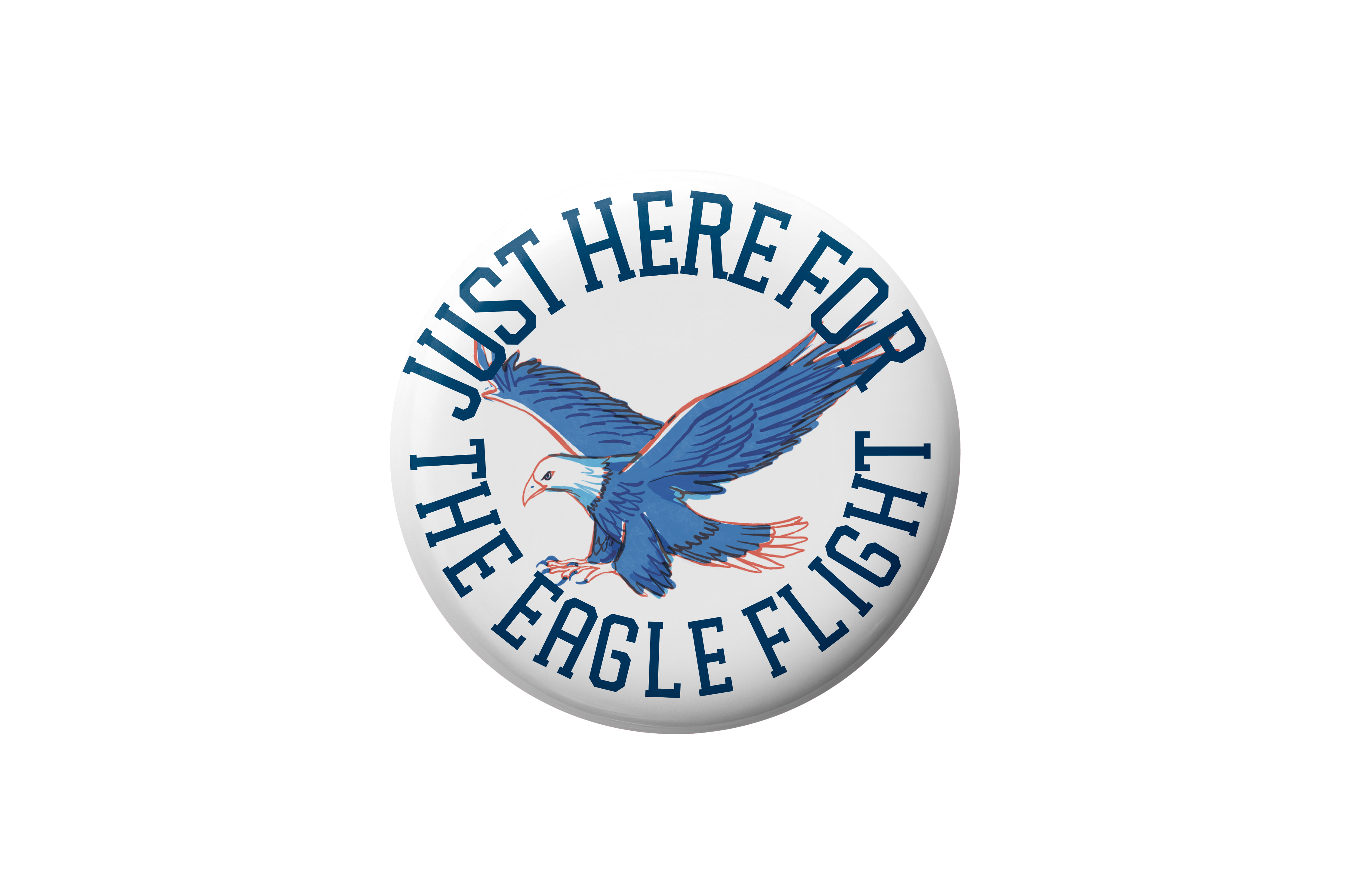 Circular badge with an eagle illustration and text 'Just Here for the Eagle Flight' on a white background