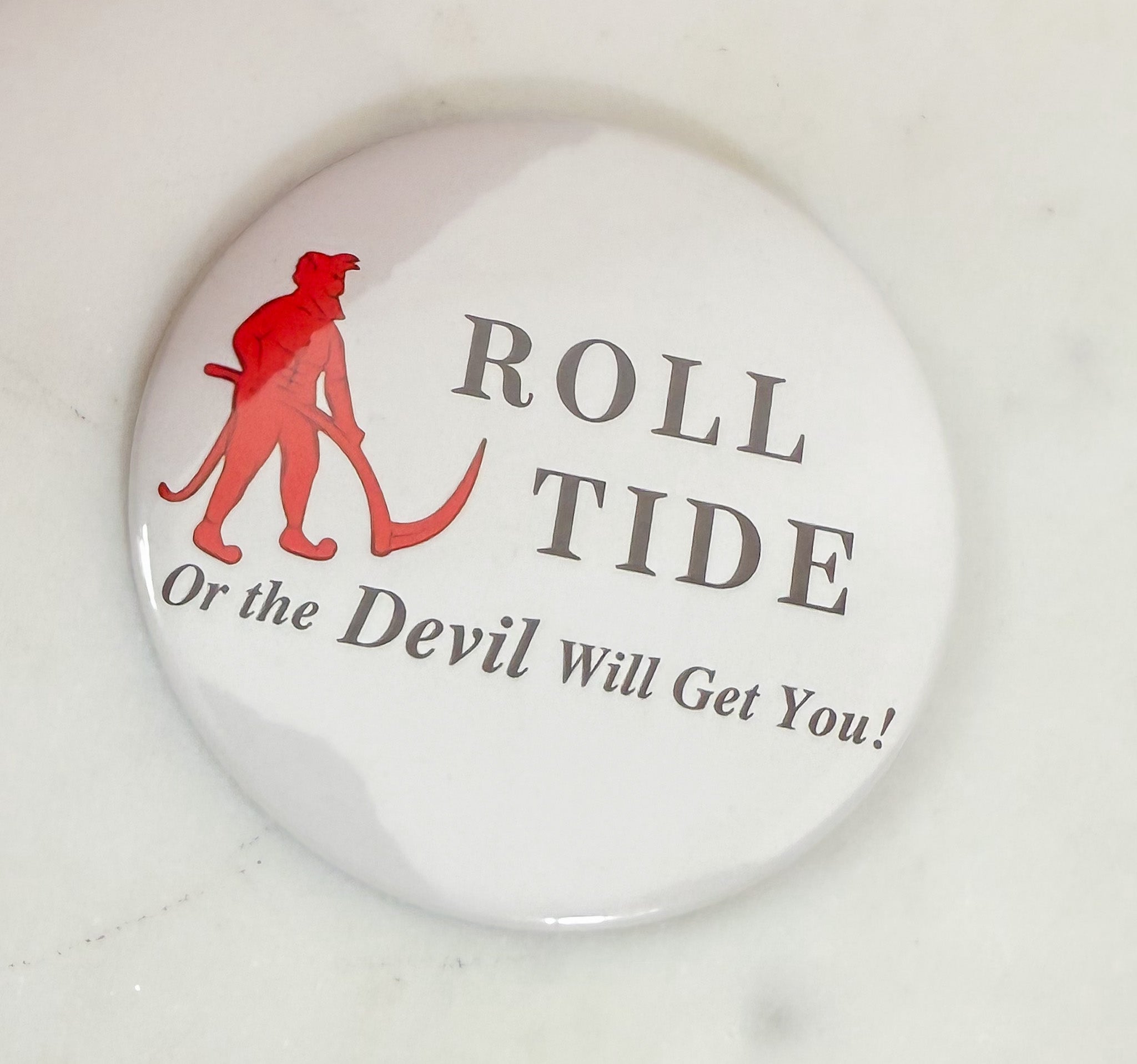 Roll Tide or the Devil Will Get You Gameday Button