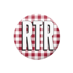 A circular pinback button or badge featuring a red and white gingham checkered pattern with the bold white letters 'RTR' outlined in black, shown on a plain white background.