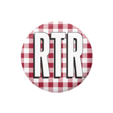 A circular pinback button or badge featuring a red and white gingham checkered pattern with the bold white letters 'RTR' outlined in black, shown on a plain white background.